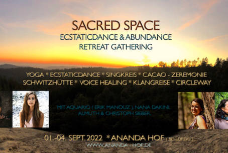 31.08.-03.09.2023 – SACRED SPACE RETREAT GATHERING-  EcstaticDance & Abundance mit Erik Manouz & friends